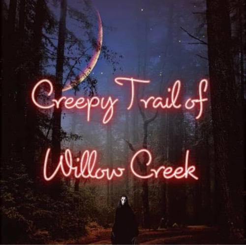 Creepy Trail of Willow Creek (new) poster